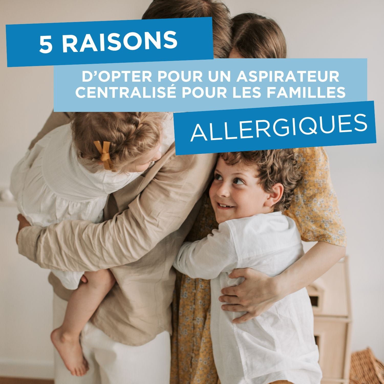 5 raisons d'opter pour un aspirateur centralisé pour les familles allergiques